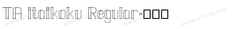 TA itaikoku Regular字体转换